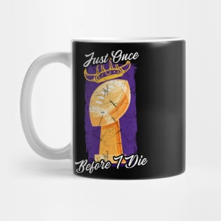 Just Once Before I Die Mug